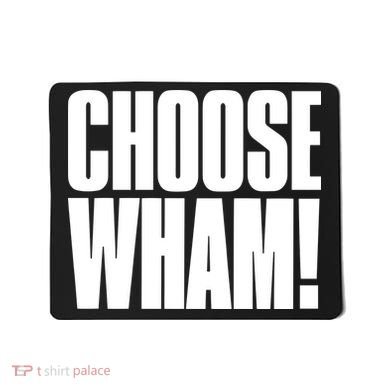 Choose Wham Mousepad