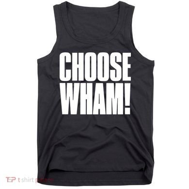 Choose Wham Tank Top