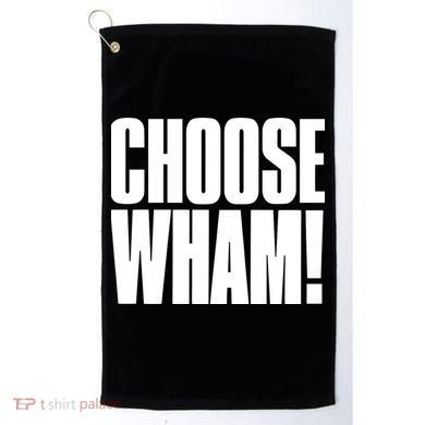 Choose Wham Golf Towel