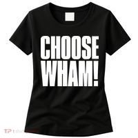 Choose Wham Women's T-Shirt thumb 0