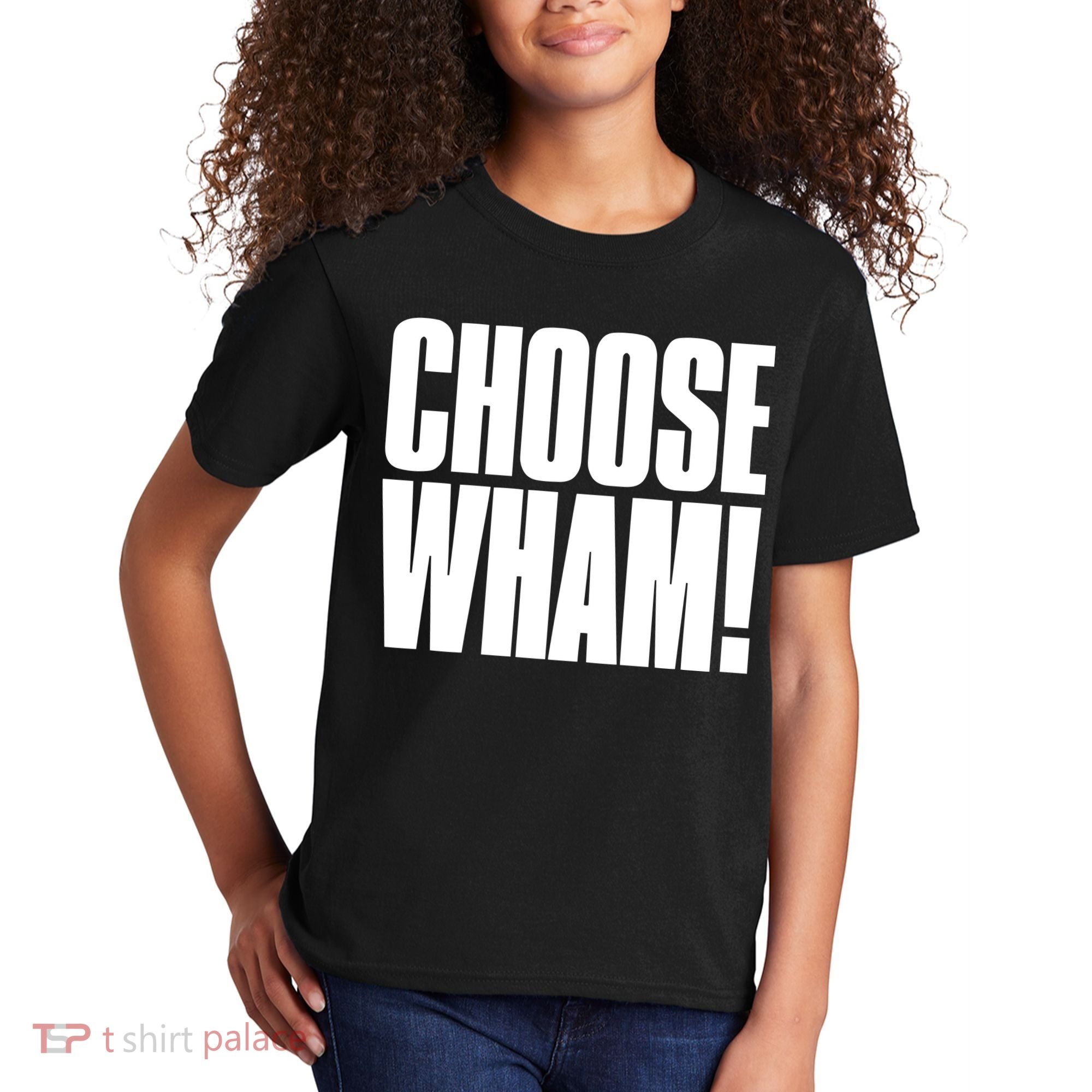 Choose Wham Kids T-Shirt