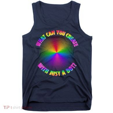 Colorful What Can You Create With Just A Dot Tank Top