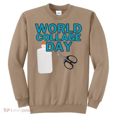Celebrate World Collage Day Sweatshirt