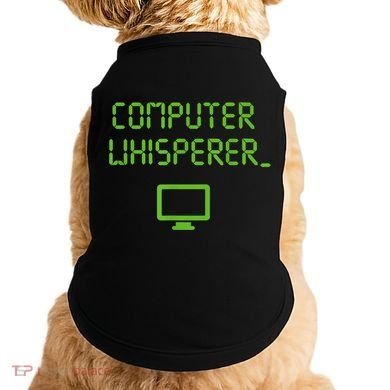 Computer Whisperer Cool Gift Tech Support Nerds Geeks Funny It Cute Gift Doggie Tank
