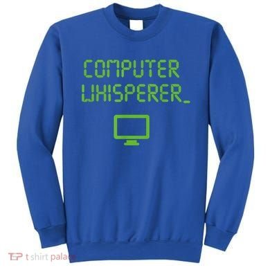 Computer Whisperer Cool Gift Tech Support Nerds Geeks Funny It Cute Gift Sweatshirt
