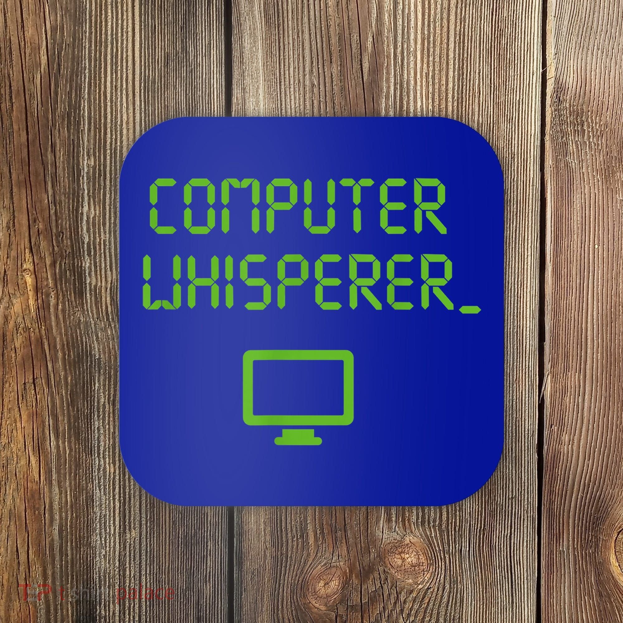 Computer Whisperer Cool Gift Tech Support Nerds Geeks Funny It Cute Gift Coaster