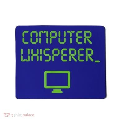 Computer Whisperer Cool Gift Tech Support Nerds Geeks Funny It Cute Gift Mousepad