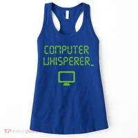 Computer Whisperer Cool Gift Tech Support Nerds Geeks Funny It Cute Gift Women's Tank Top thumb 0