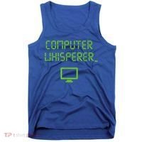 Computer Whisperer Cool Gift Tech Support Nerds Geeks Funny It Cute Gift Tank Top thumb 0