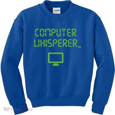 Computer Whisperer Cool Gift Tech Support Nerds Geeks Funny It Cute Gift Kids Sweatshirt