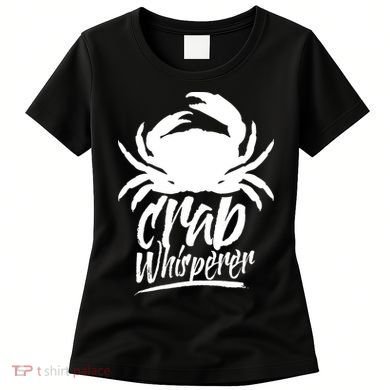 Crab Whisperer Crabs Crabber Crabbing Fishing Women's T-Shirt