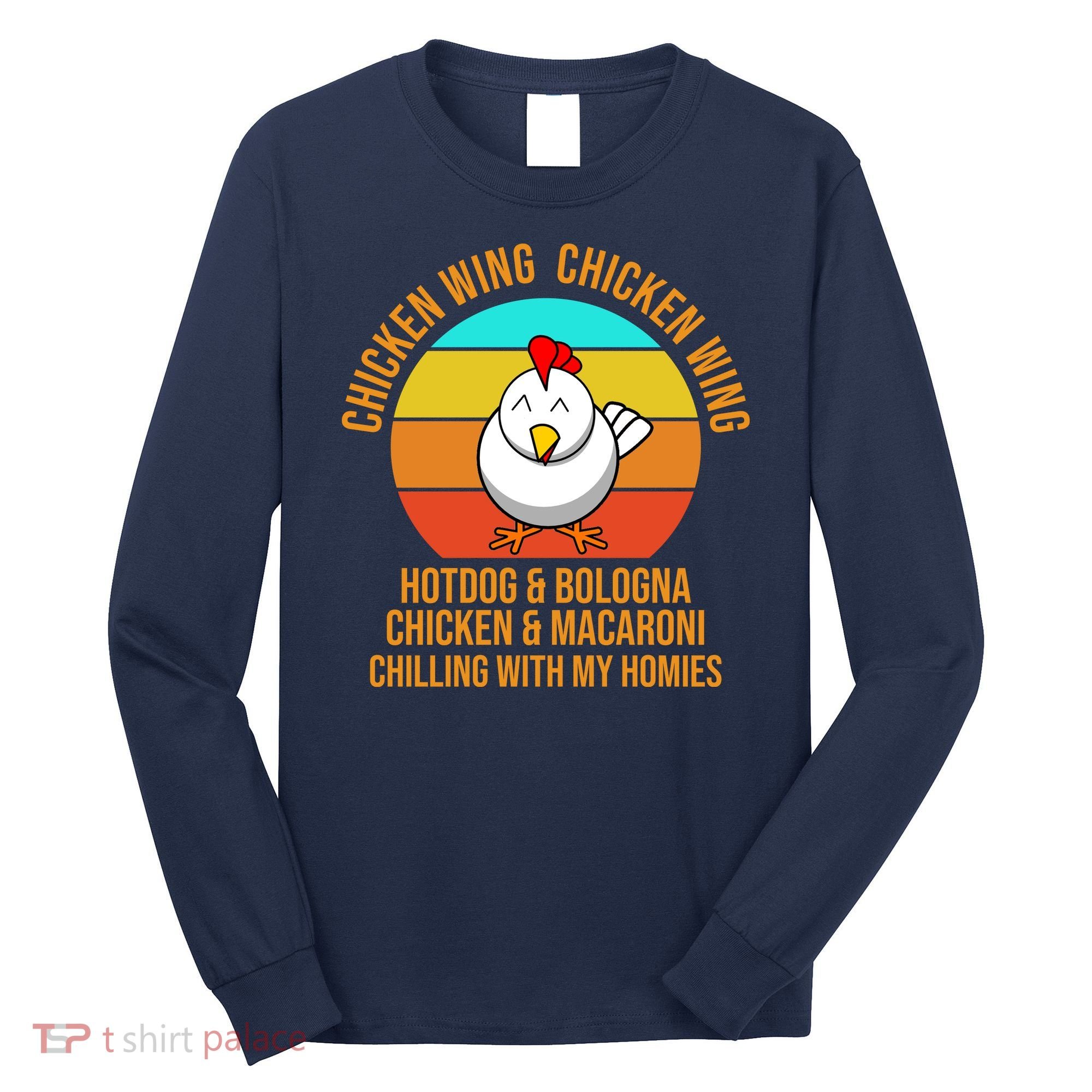 Chicken Wing Chicken Wing Hot Dog And Bologna Long Sleeve Shirt