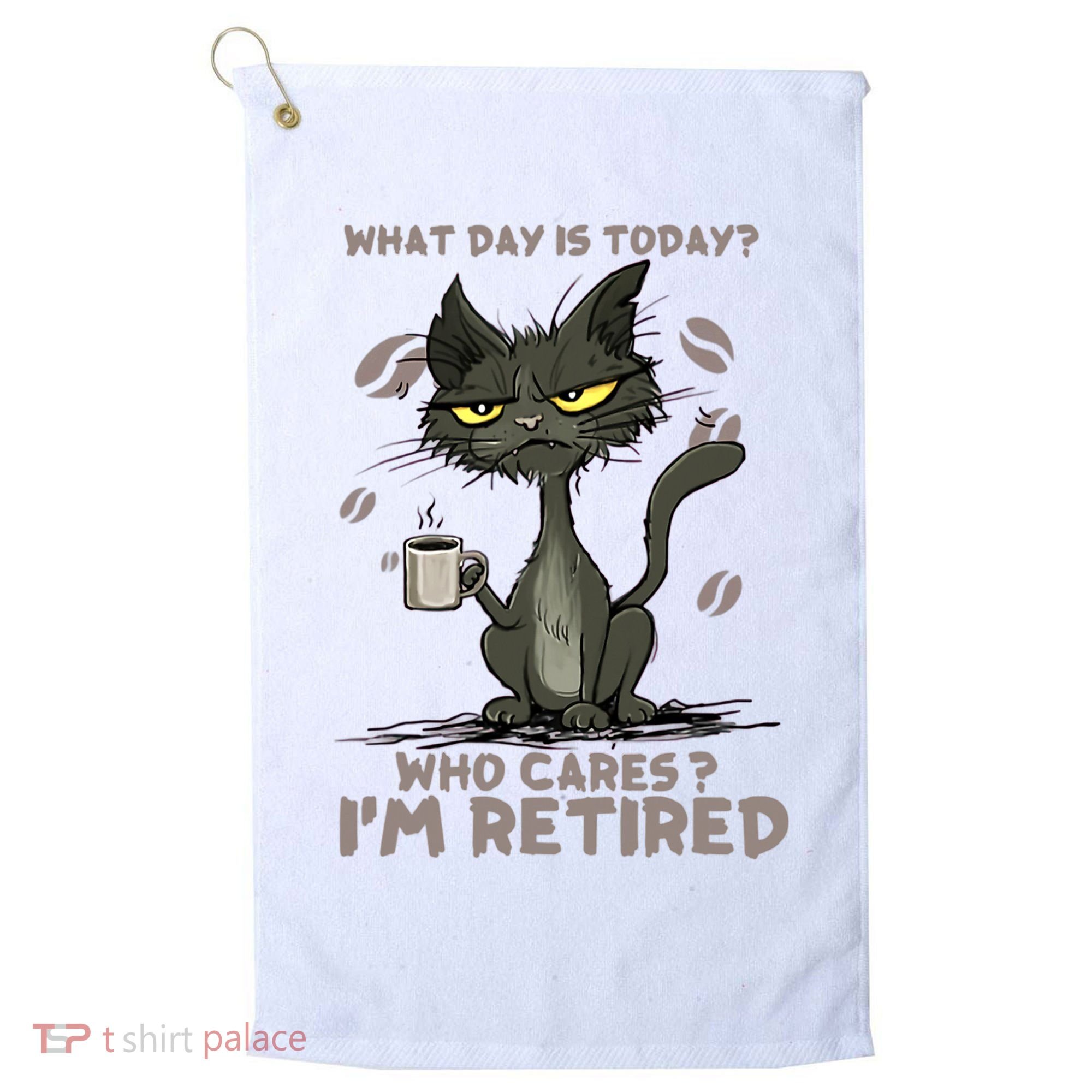 Cat What Day Is Today Who Cares I‘m Retired Golf Towel