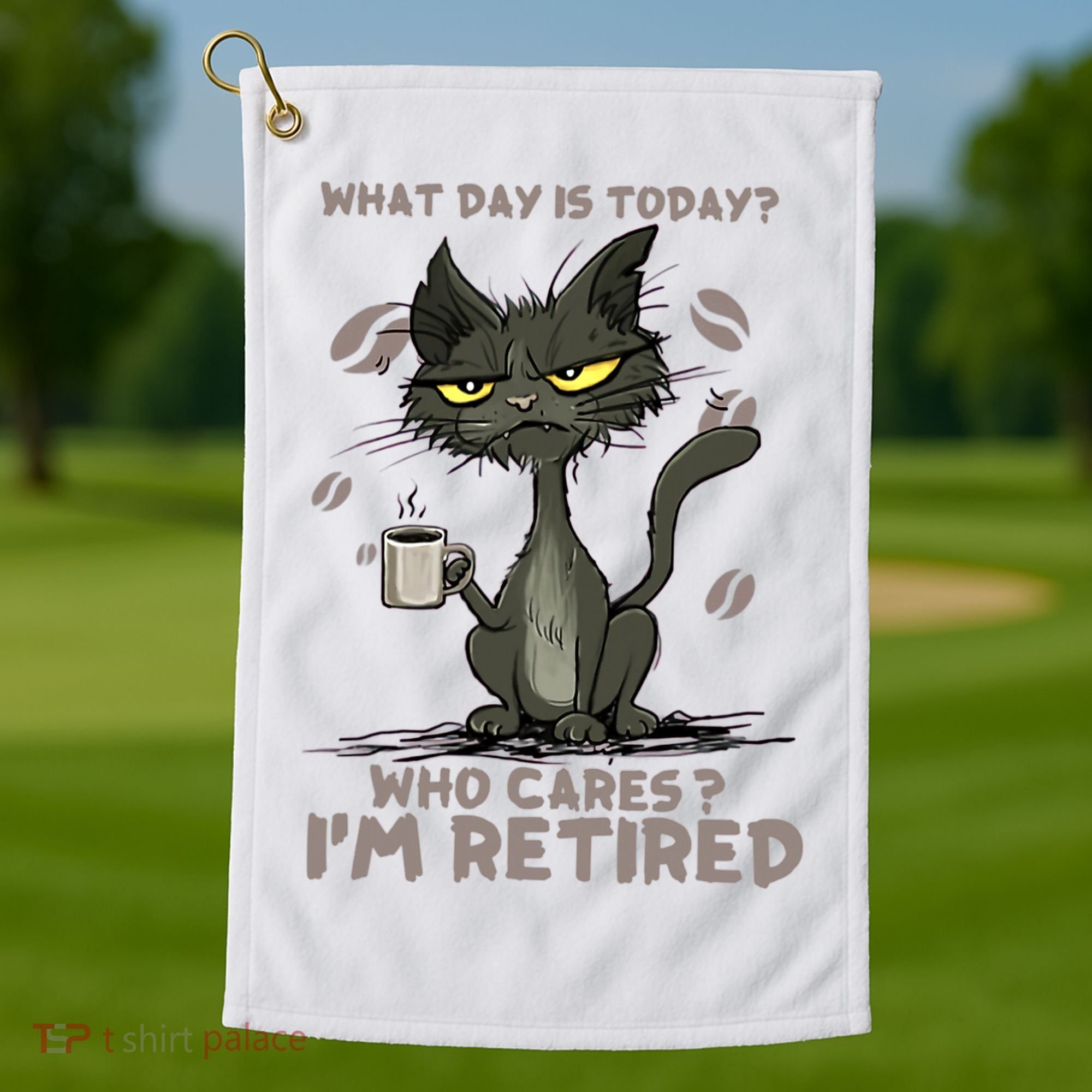 Cat What Day Is Today Who Cares I‘m Retired Golf Towel