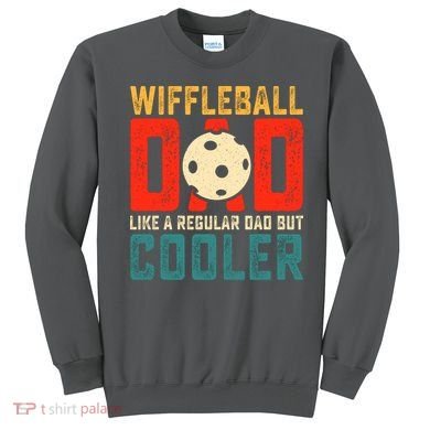 Cooler Wiffleball Dad Father's Day Sweatshirt