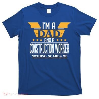 Construction Worker Dad Gift For Fathers Day Gift T-Shirt