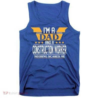 Construction Worker Dad Gift For Fathers Day Gift Tank Top