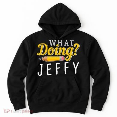 Cool What Doing Jeffy Funny Friends Hoodie