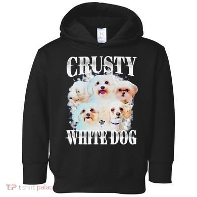 Crusty White Dog Funny For Toddler Hoodie