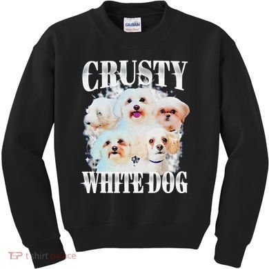 Crusty White Dog Funny For Kids Sweatshirt