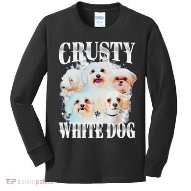 Crusty White Dog Funny For Kids Long Sleeve Shirt