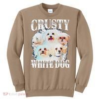 Crusty White Dog Funny For Sweatshirt thumb 0