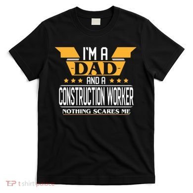 Construction Worker Dad Gift For Fathers Day T-Shirt
