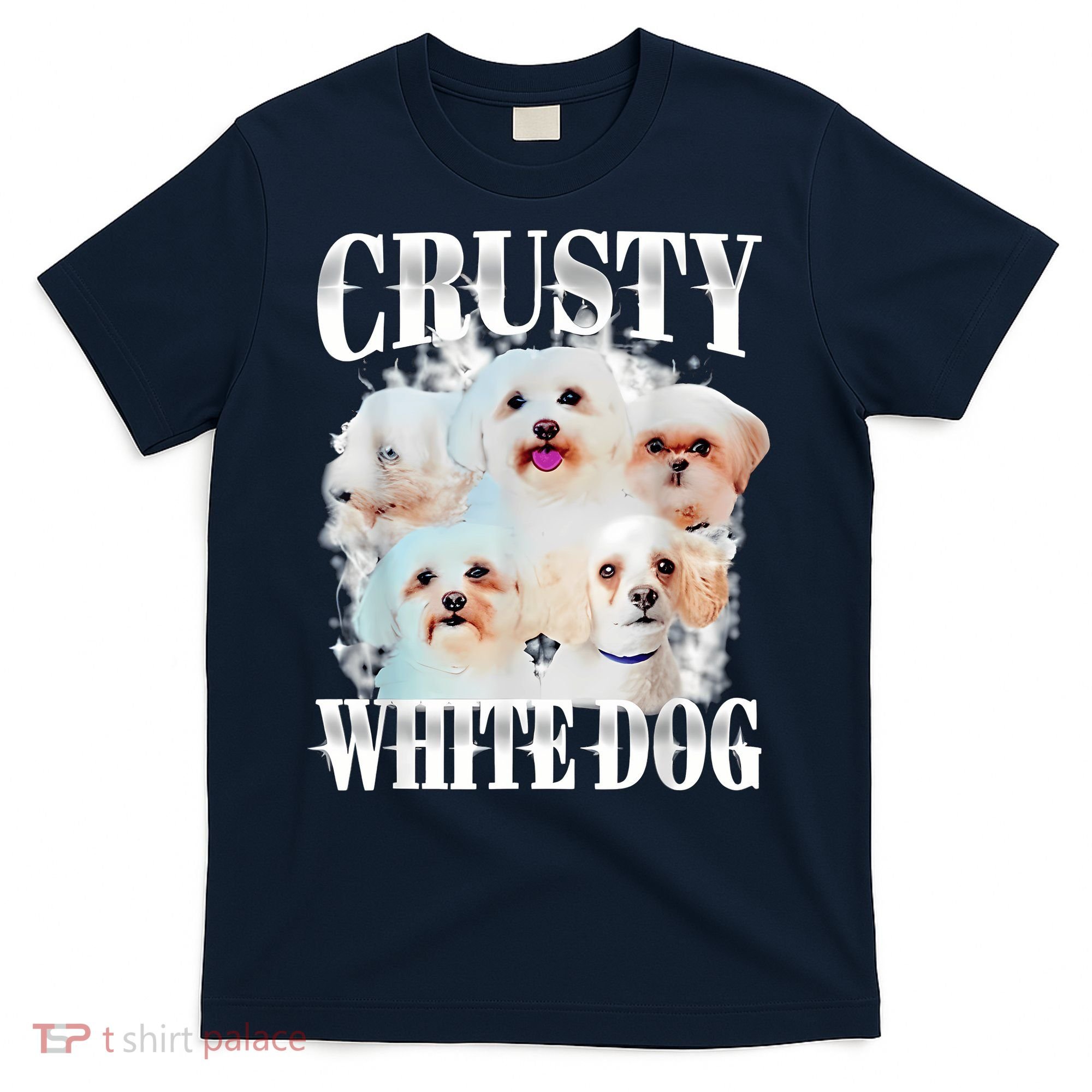 Crusty White Dog Funny For Women T-Shirt