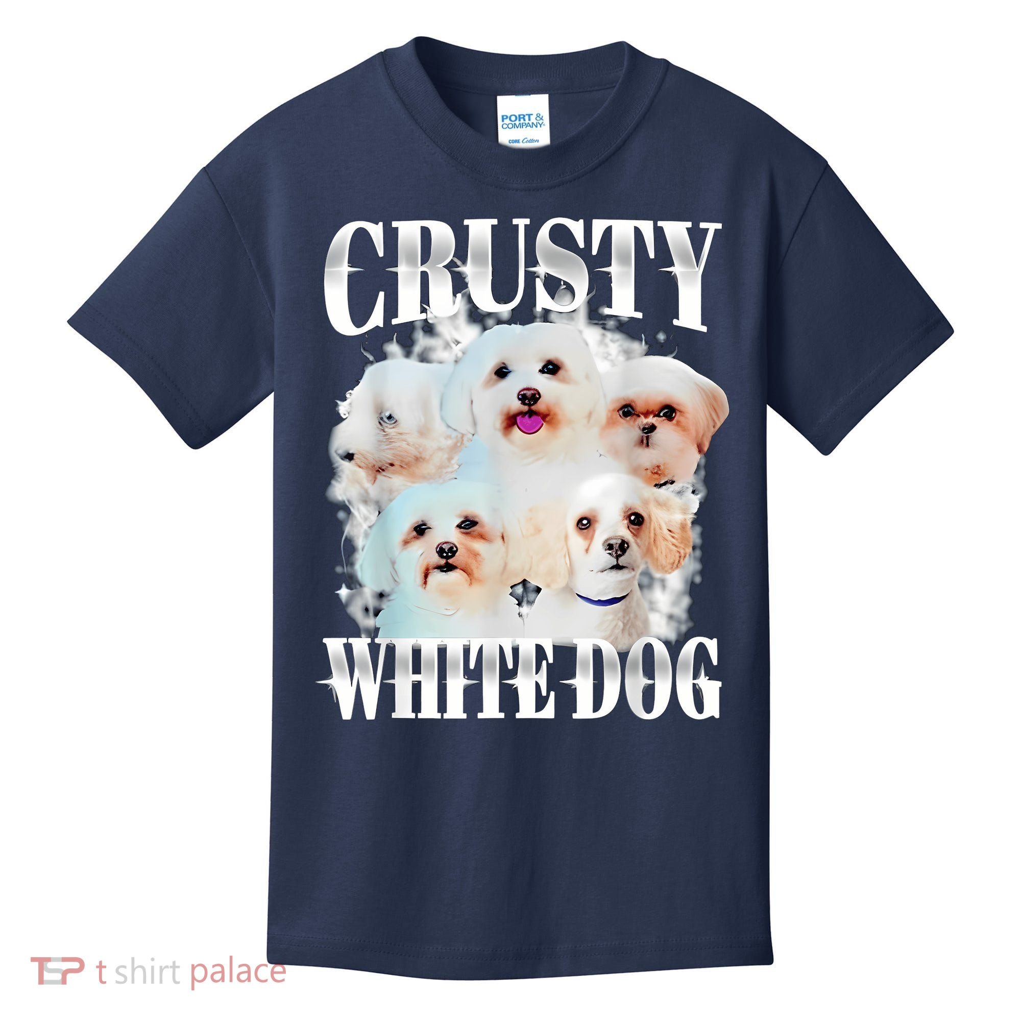 Crusty White Dog Funny For Women Kids T-Shirt