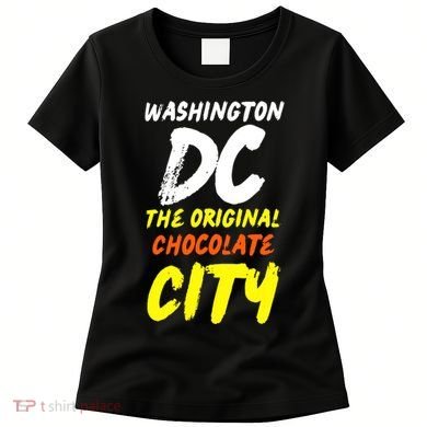 Cool Washington Dc The Original Chocolate City Design Women's T-Shirt