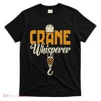Crane Whisperer Funny Crane Operator T-Shirt thumb 0