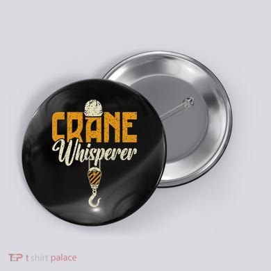 Crane Whisperer Funny Crane Operator Button