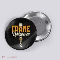 Crane Whisperer Funny Crane Operator Button thumb 0