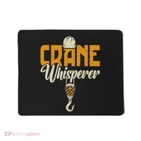 Crane Whisperer Funny Crane Operator Mousepad thumb 0