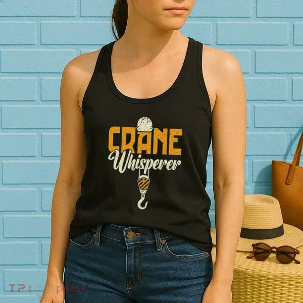 Crane Whisperer Funny Crane Operator Women's Tank Top