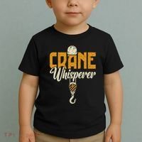 Crane Whisperer Funny Crane Operator Toddler T-Shirt thumb 2