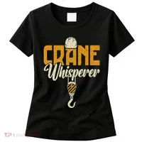 Crane Whisperer Funny Crane Operator Women's T-Shirt thumb 0