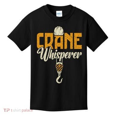 Crane Whisperer Funny Crane Operator Kids T-Shirt