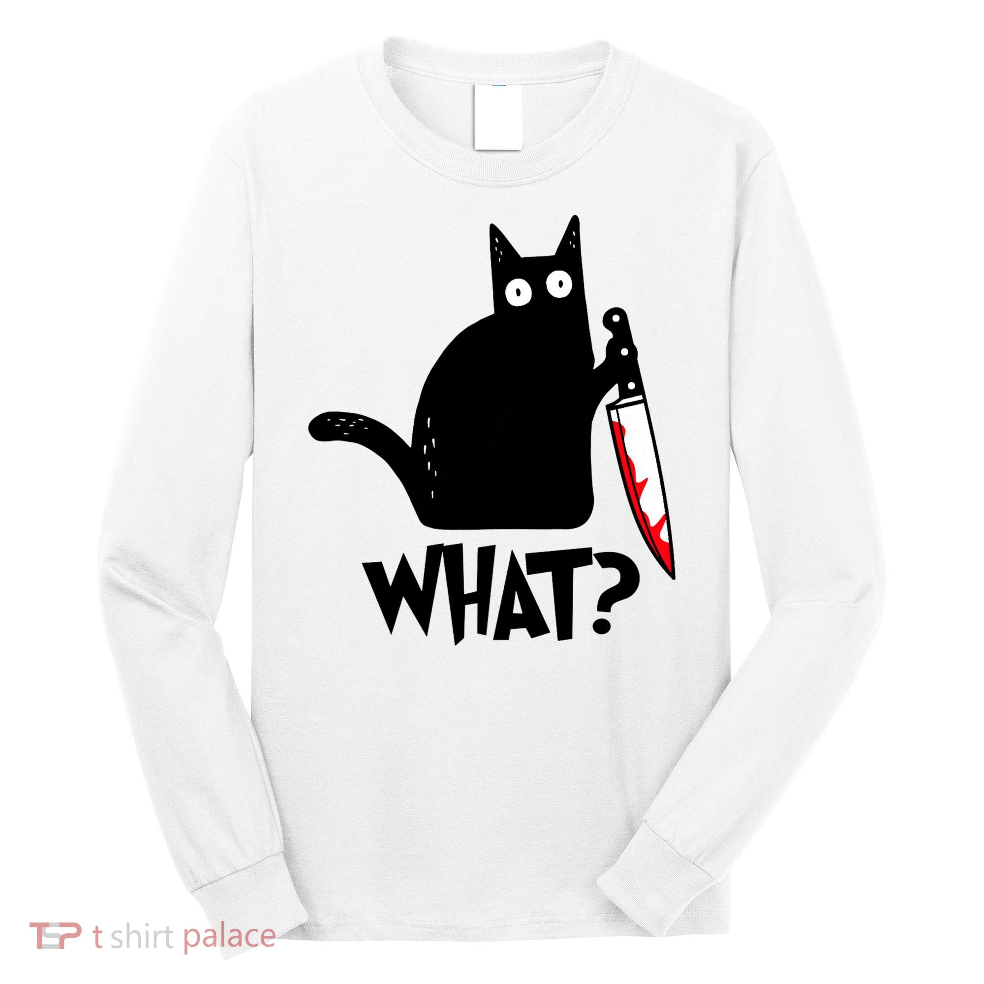 Cat What? Funny Black Cat Murderous Cat With Knife Long Sleeve Shirt