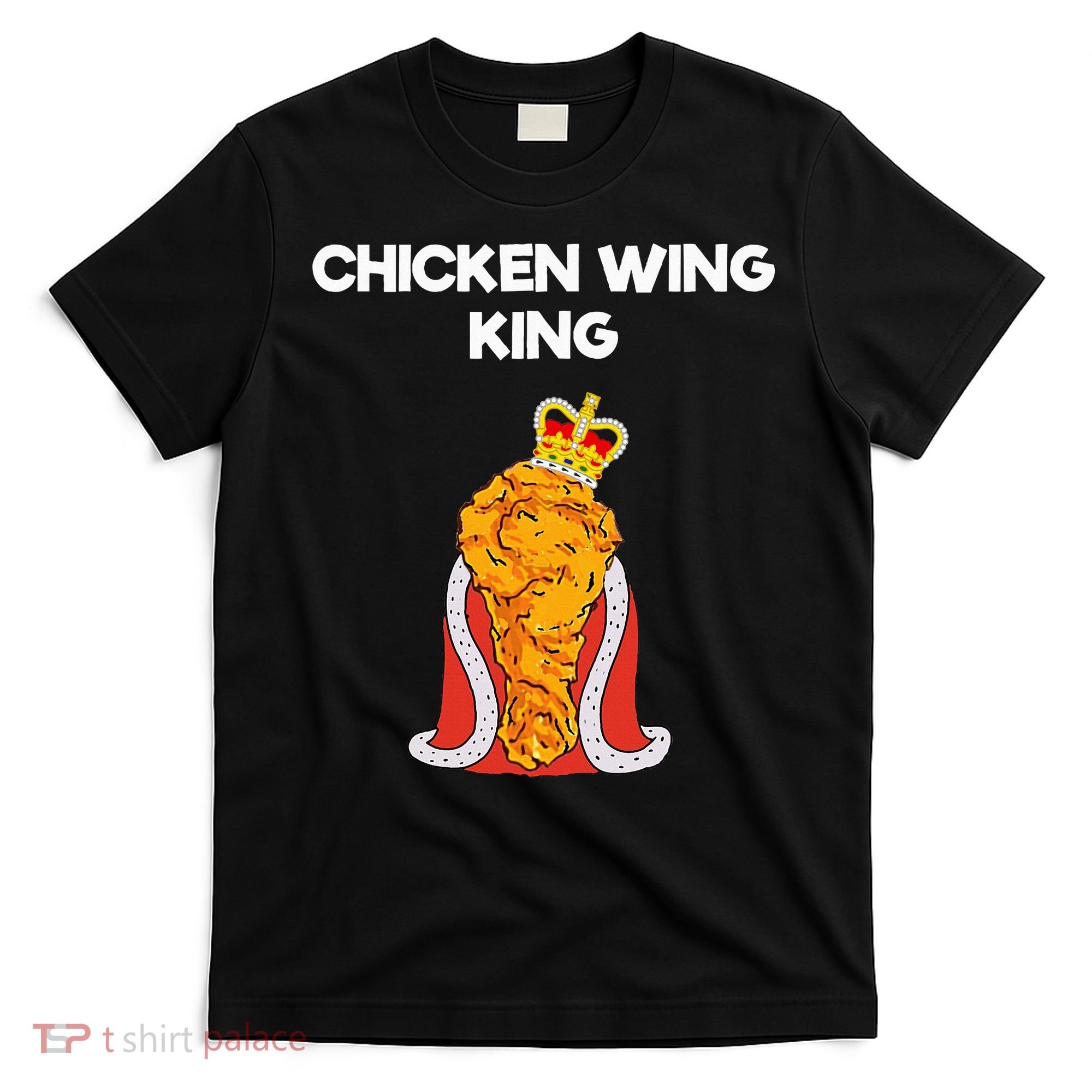 Chicken Wing Fan King T-Shirt