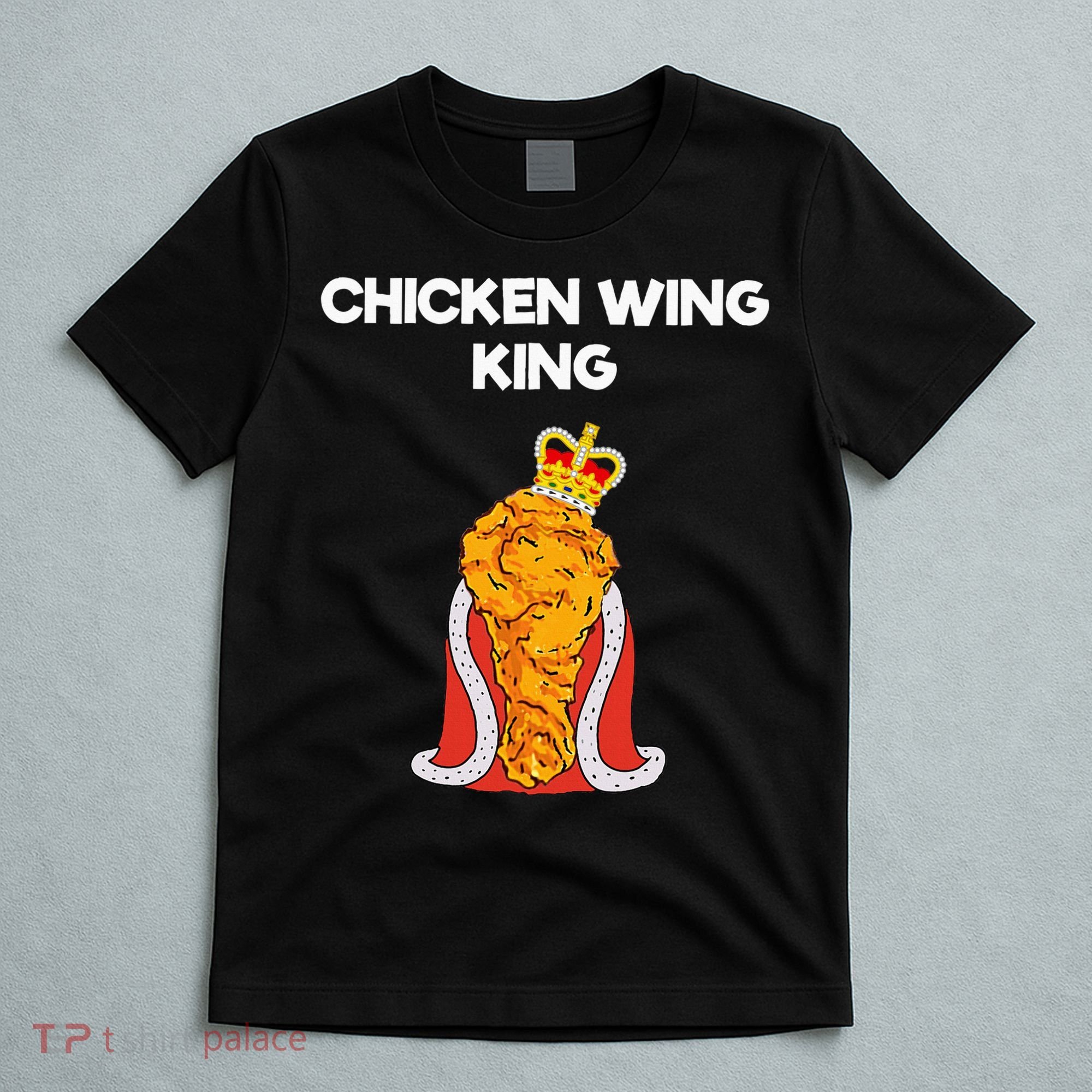 Chicken Wing Fan King T-Shirt
