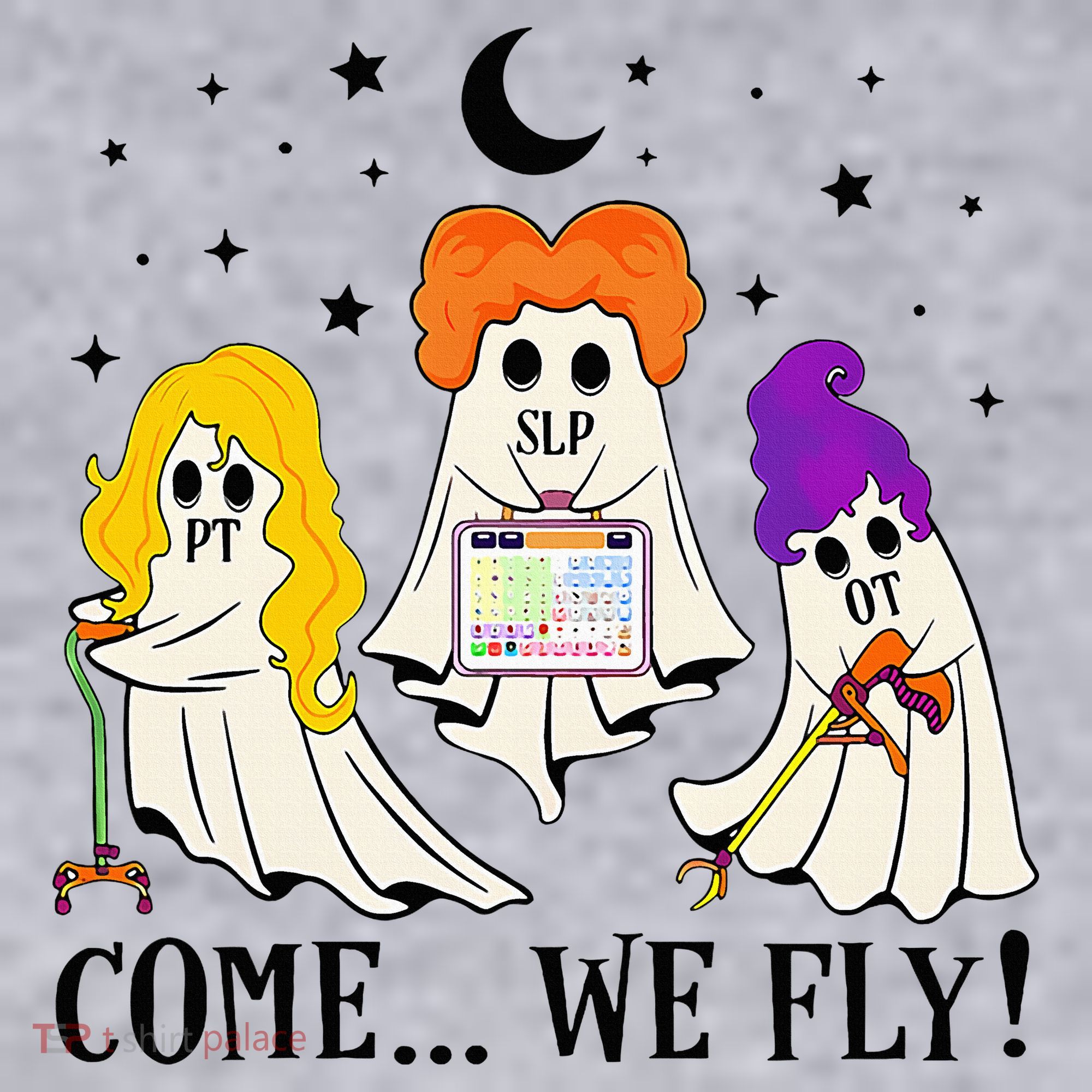 Come We Fly Funny PT SLP OT Nurse Ghost Nursing Halloween Women's Sweatshirt