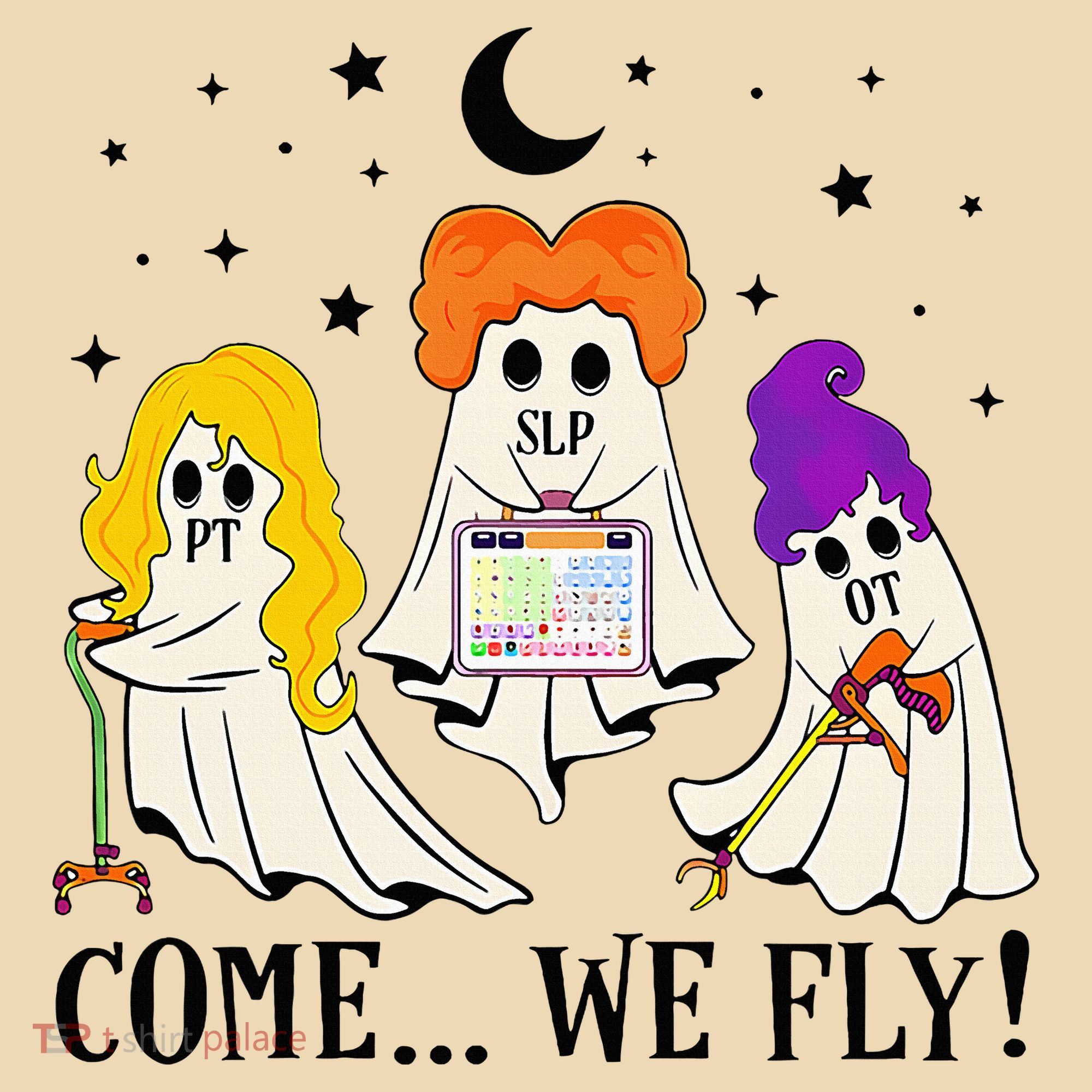 Come We Fly Funny PT SLP OT Nurse Ghost Nursing Halloween Tote Bag