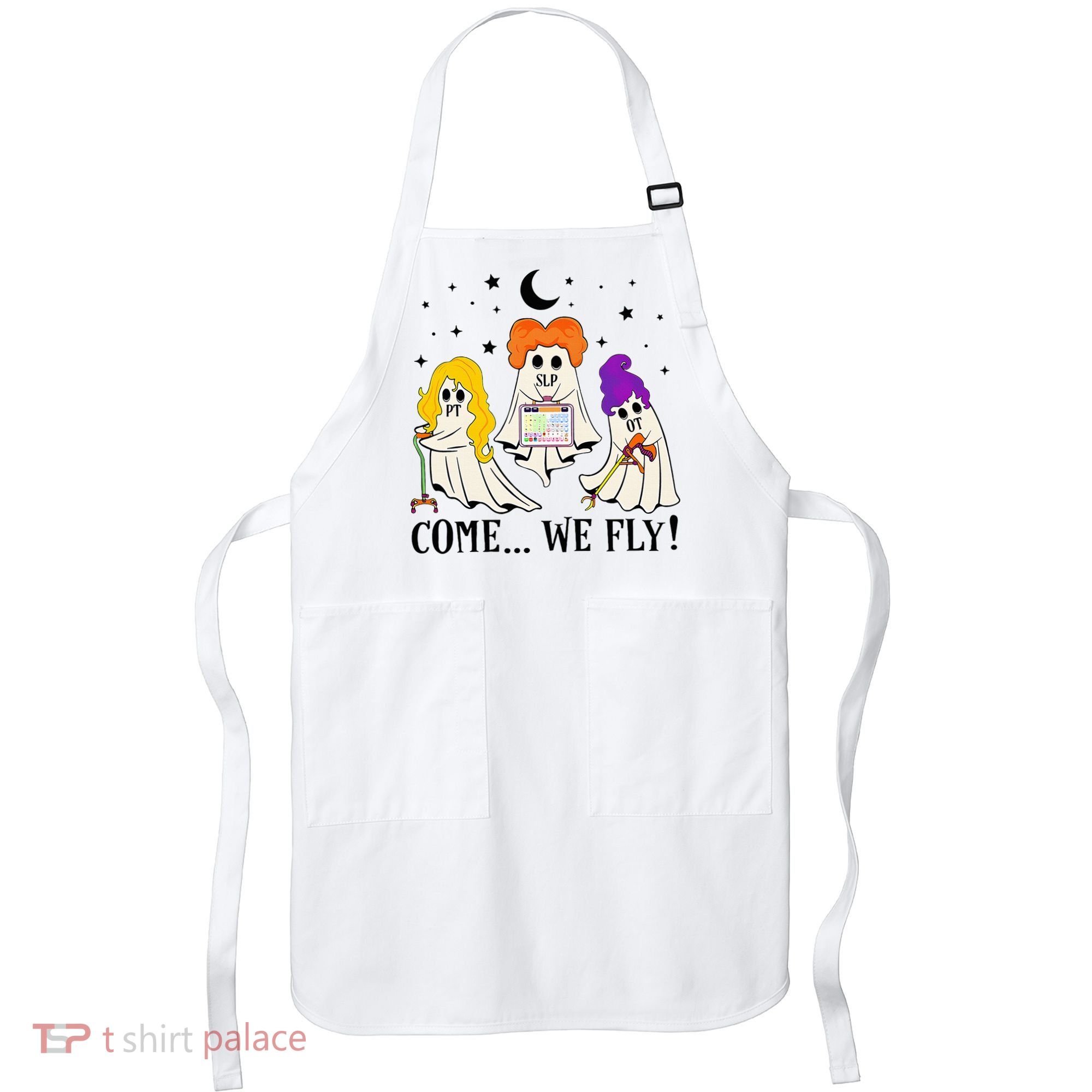 Come We Fly Funny PT SLP OT Nurse Ghost Nursing Halloween Apron