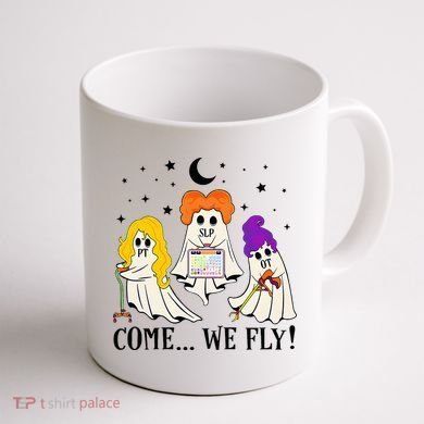 Come We Fly Funny PT SLP OT Nurse Ghost Nursing Halloween Coffee Mug back