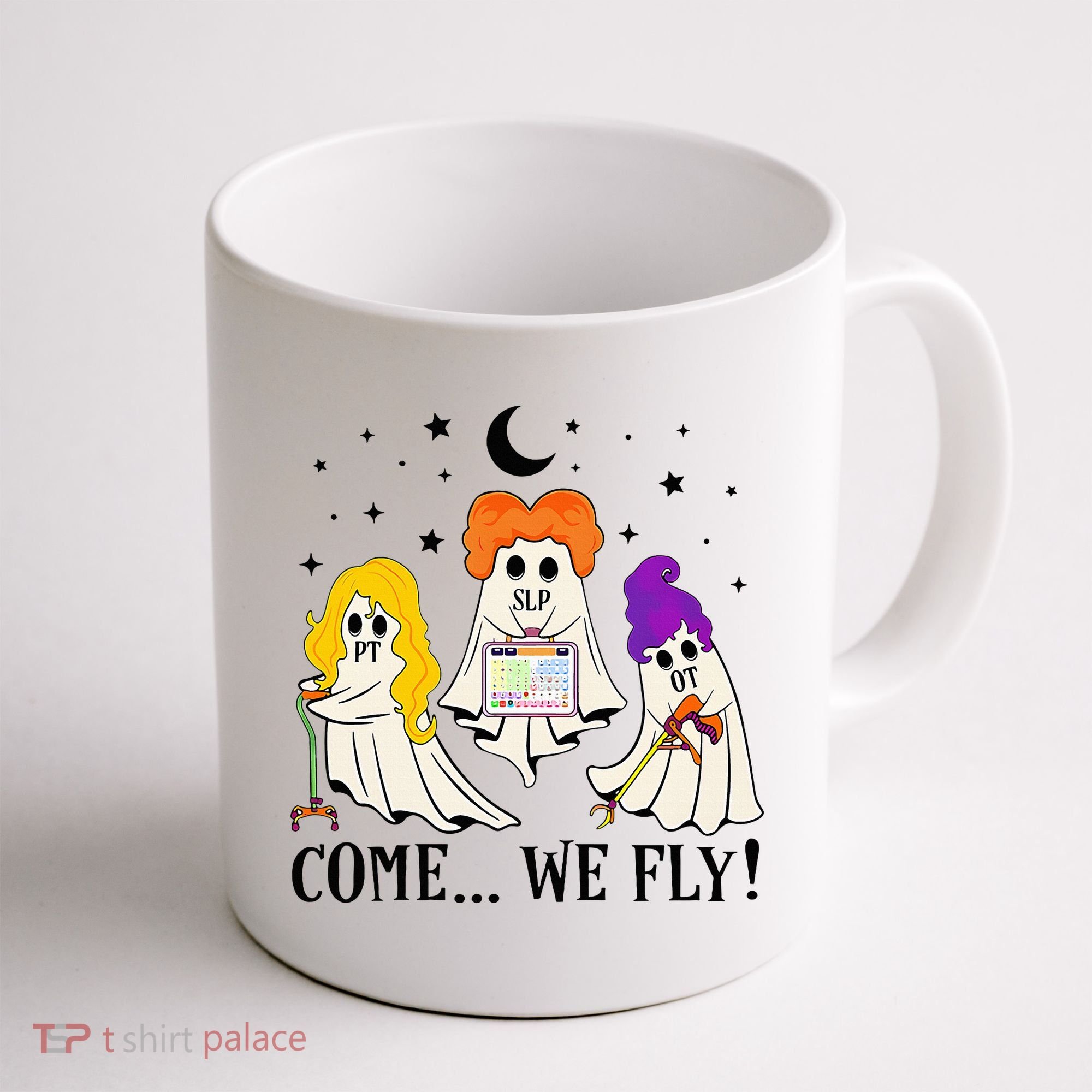 Come We Fly Funny PT SLP OT Nurse Ghost Nursing Halloween Coffee Mug