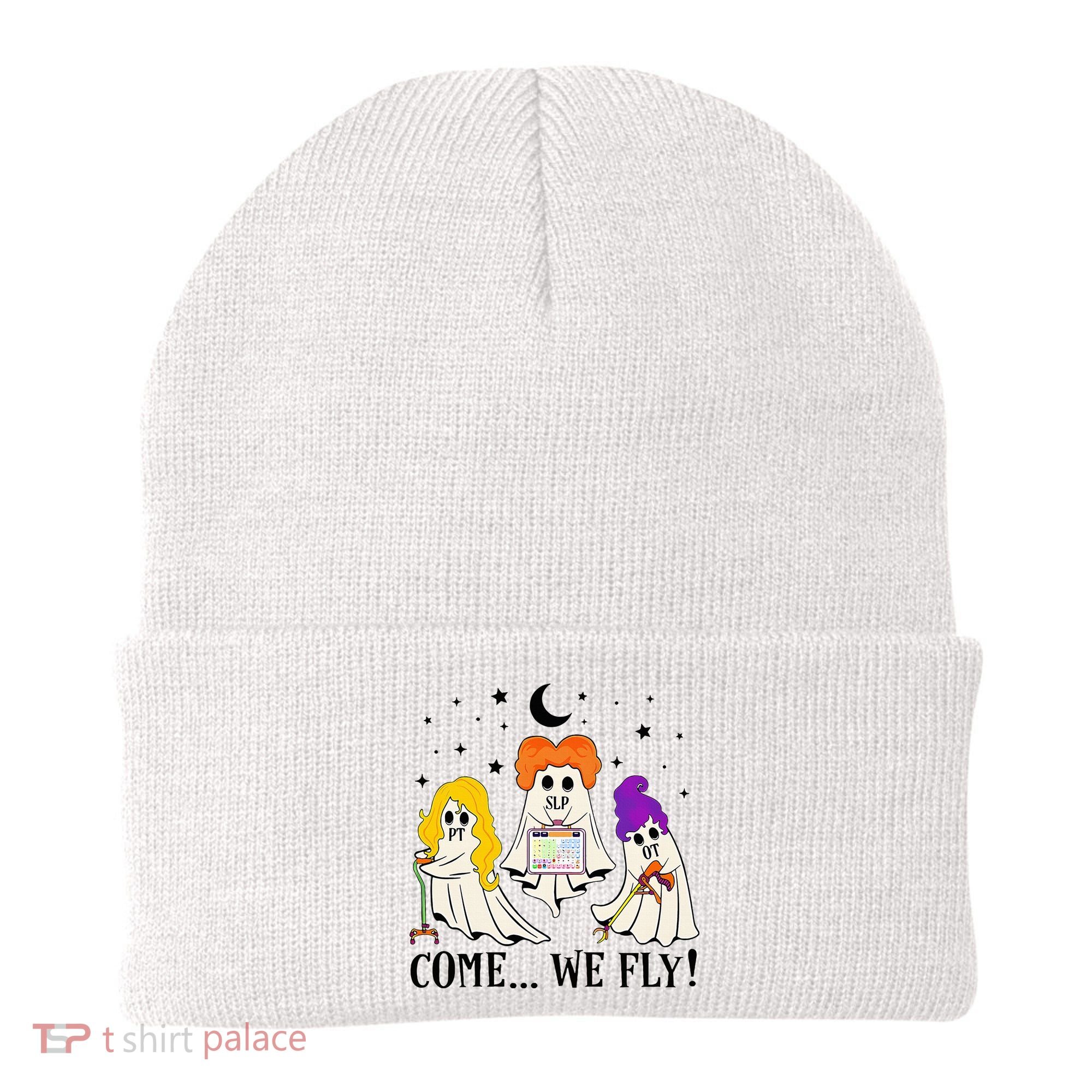 Come We Fly Funny PT SLP OT Nurse Ghost Nursing Halloween Beanie