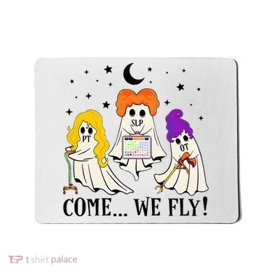 Come We Fly Funny PT SLP OT Nurse Ghost Nursing Halloween Mousepad