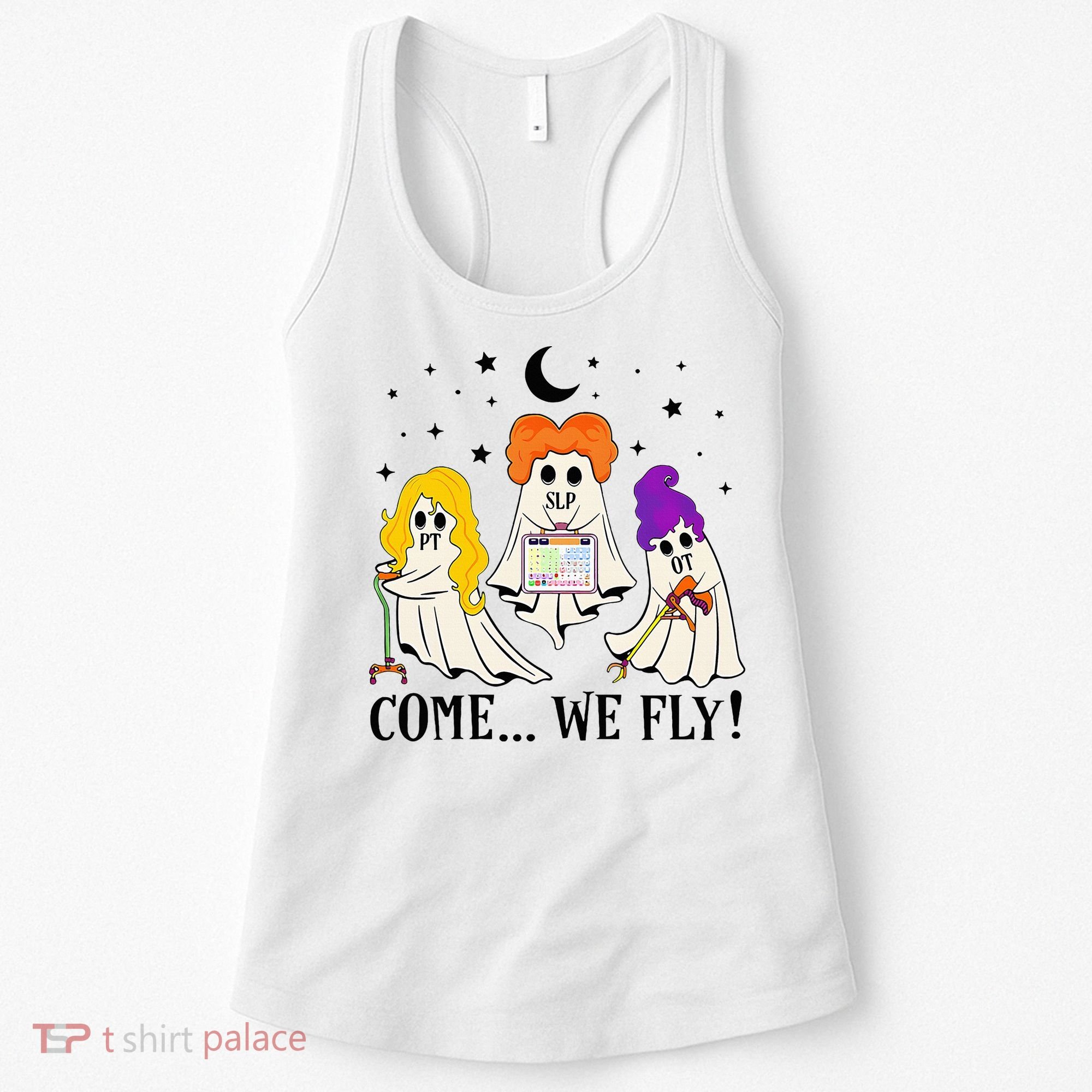 Come We Fly Funny PT SLP OT Nurse Ghost Nursing Halloween Women's Tank Top