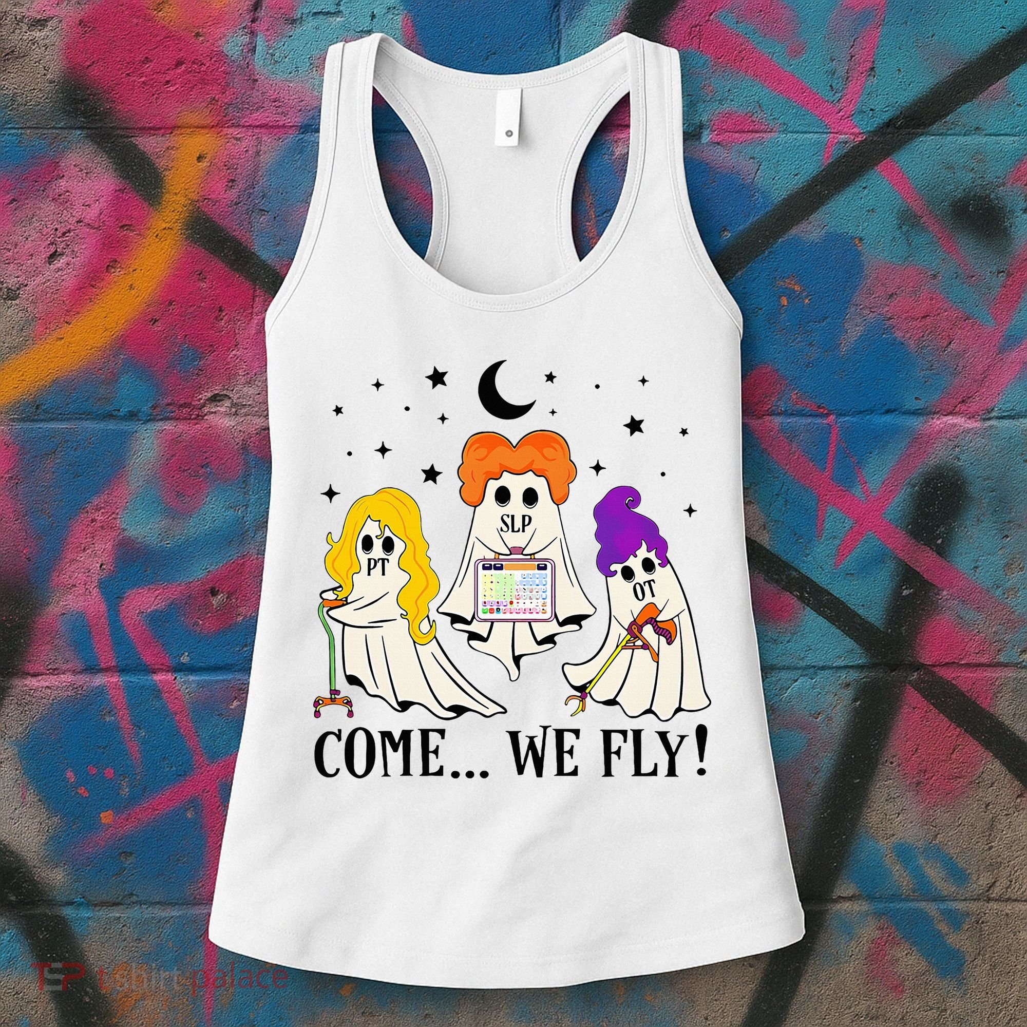 Come We Fly Funny PT SLP OT Nurse Ghost Nursing Halloween Women's Tank Top